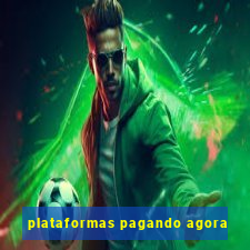 plataformas pagando agora